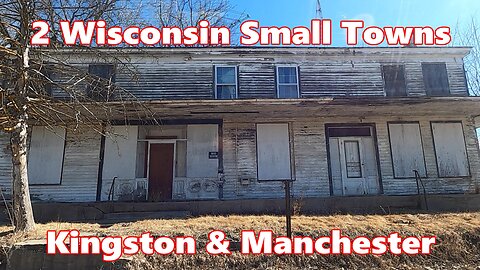 2 Wisconsin Small Towns: Kingston & Manchester