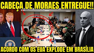 BOMBA!! FORÇAS ARMADAS DECLARAM ACORDO COM OS EUA!! CABEÇA DE MORAES É ENTREGUE!! GRANDE NOTÍCIA