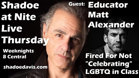 Sept. 11th/2025- Guest: Matt Alexander...Educator Fired for not "Celebrating" LGBTQ in Class