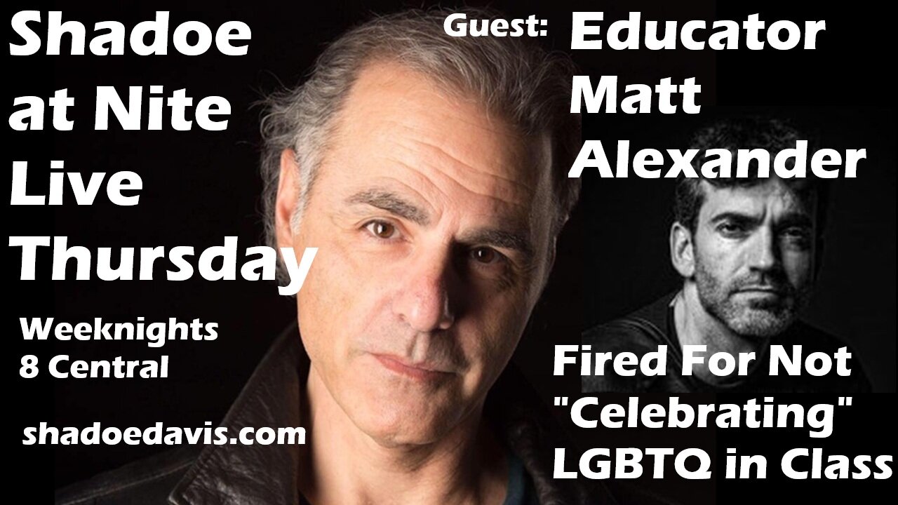 Sept. 11th/2025- Guest: Matt Alexander...Educator Fired for not "Celebrating" LGBTQ in Class