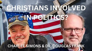 Christians Involved in Politics? Dr. Douglas Frank