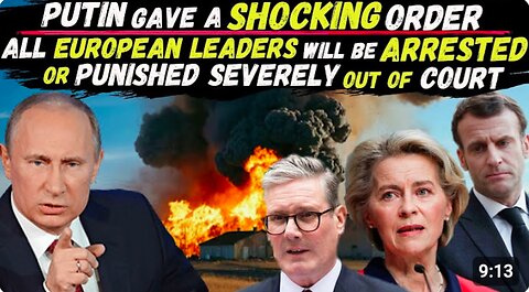 We'll Arrest all European Leaders or Extrajudicially Punish THEM: Russia made a SHOCKING statement