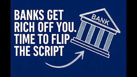 Banks Get Rich Off You. Time to Flip the Script