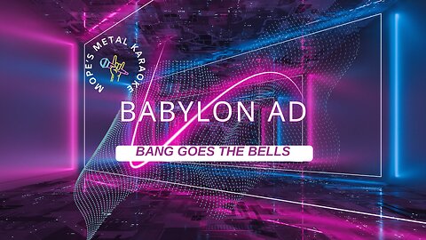 Babylon AD - Bang Goes The Bells Karaoke
