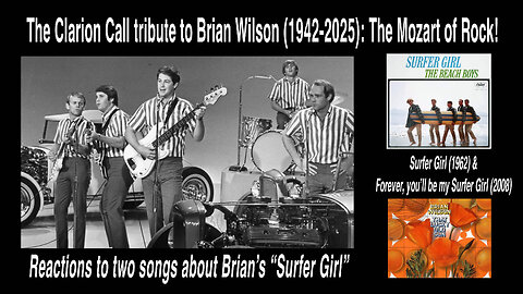 Clarion Call Tribute to Brian Wilson: Reacting to two songs about his "Surfer Girl." (1962 & 2008)