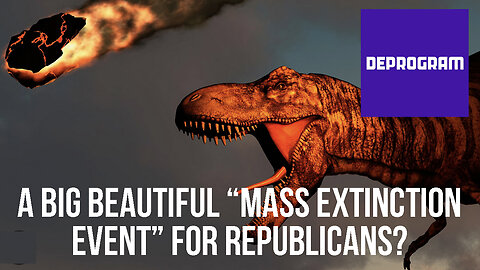 DeProgram: “A Big Beautiful Mass Extinction Event for Republicans?”