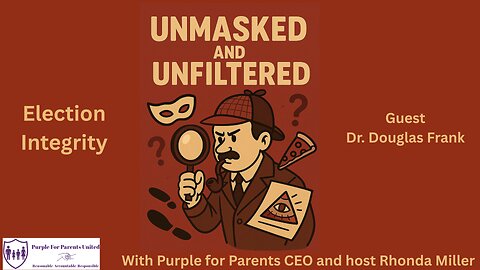 Purple for Parents United Presents Unmasked and Unfiltered with Dr. Douglas Frank Episode 1