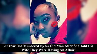 20 Year Old Black Thot Killed By Her 53 Year Old Boyfriend After She Told His Wife Of The Affair!