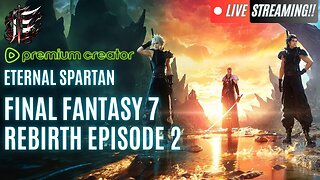 🟢 Eternal Spartan Plays Final Fantasy 7 Rebirth Ep. 2 | USMC Vet | Join the Best Chat on Rumble