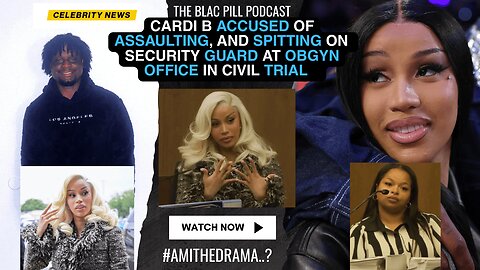 Cardi B ACCUSED of ASSAULTING, and SPITTING on security guard at OBGYN office in civil TRIAL