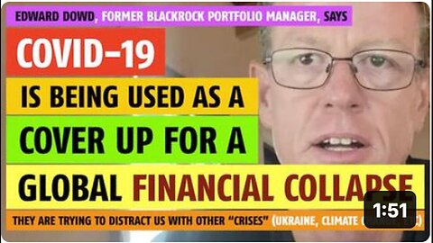 "Ed Dowd Claims COVID-19 is Masking a Global Financial Collapse"