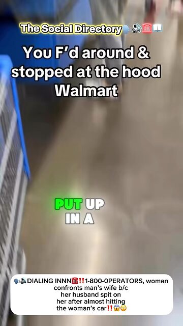 🗣️🔊DIALING INNN☎️‼️1-800-0PERATORS, woman confronts man’s wife b/c her husband spit on her‼️