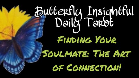 Finding Your Soulmate: The Art of Connection! Be your authentic self and follow your intuition!