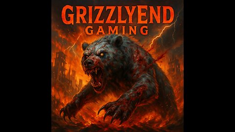 GrizzlyEnd Gaming!