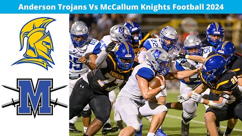 Anderson Trojans Vs McCallum Knights Football 2024