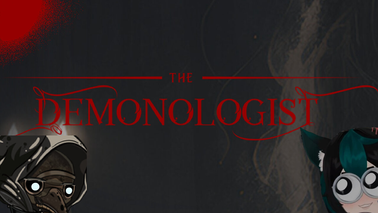 Hunting Demons with a fox - Demonologist