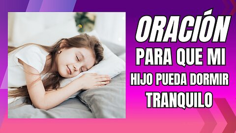 Oración para que mis hijos puedan dormir tranquilamente