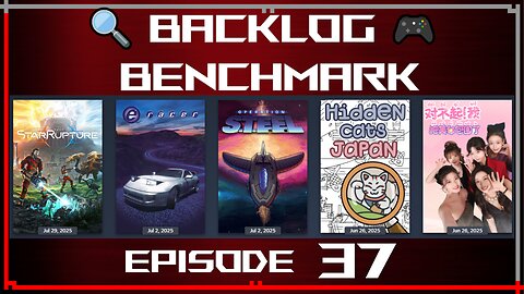🔍 Backlog Benchmark 37 🎮 | Steam - StarRupture Playtest + 4 random picks | August 4th, 2025