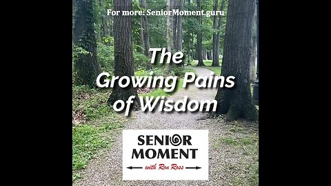 The Growing Pains of Wisdom