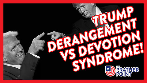 2 SCRIPTS SAME AUTHOR: TRUMP DERANGEMENT VS DEVOTION SYNDROME!