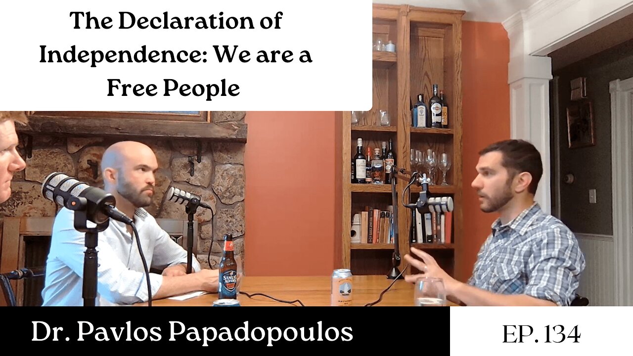The Declaration of Independence: We are a Free People - Dr. Pavlos Papadopoulos | The GDP | Ep. 134