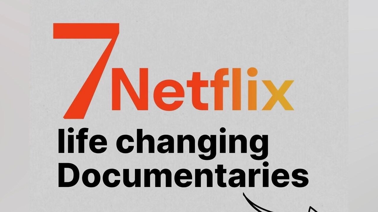 Life changing Documentaries