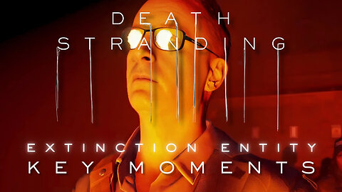 🌍 Extinction Entity - Death Stranding Key Moments – Part 16 (4K) Cinematics