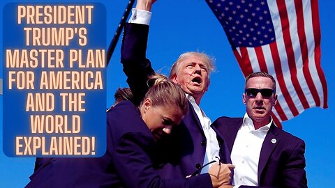 President Trump's Master Plan For America And The World Explained!