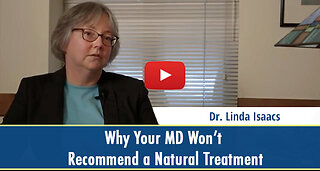 Why Your MD Won’t Recommend a Natural Treatment
