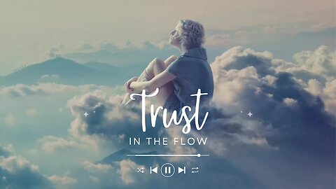 Trust in the Flow - A Motivational Anthem for Anyone Struggling to Rise