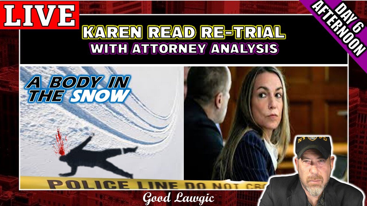 The Karen Read Trial 2.0- LIVEWATCH WITH ATTORNEYS (Day 6: Afternoon)
