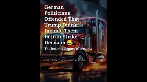 German Politicians Offended That Trump Didn't Include Them In Iran Strike Decision.😂