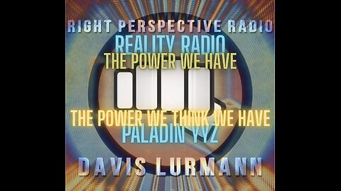 Right Perspective Radio with Davis Lürmann [F] #477 19-Dec-2025 [Reality Radio]