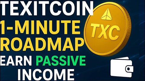 TexitCoin 1-Minute Road Map | Earn Passive Income & Discover the Future of Crypto
