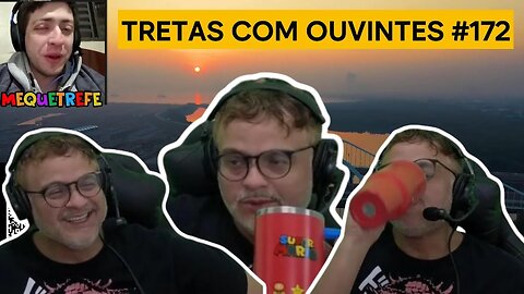 TRETAS COM OUVINTES #172(26.08.2024)
