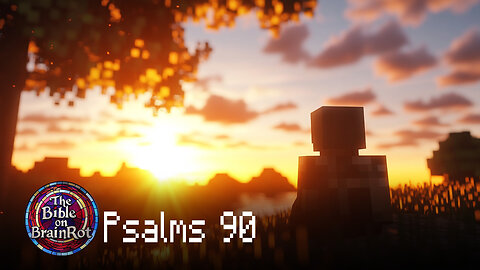 Psalm 90 – “Teach Us to Number Our Days” | The Bible on BrainRot