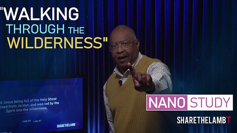 Equipped for The Wilderness | Nano Study | Tools Against Temptation | Share The Lamb TV