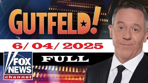 Live - Gutfeld Gutfeld ( FULL) | June 4, 2025