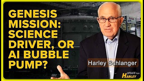 Genesis Mission: Science Driver, or AI Bubble Pump❓ • Harley Schlanger (Schiller Inst) •🕞10 min