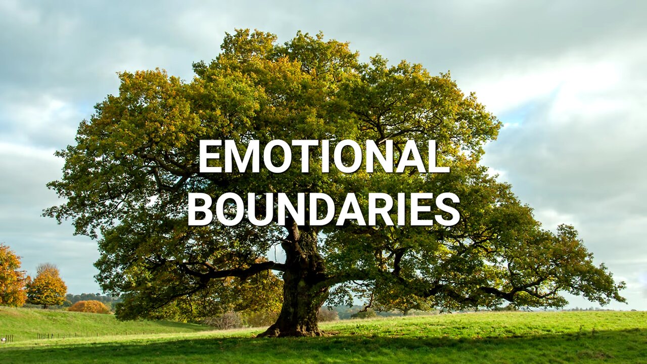 Understanding Boundaries: Emotional Boundaries #Housechurch #Videotional