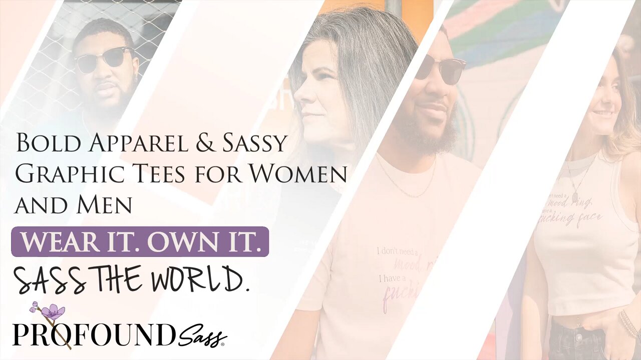 Profound Sass® | Bold Apparel & Sassy Graphic Tees for Women and Men
