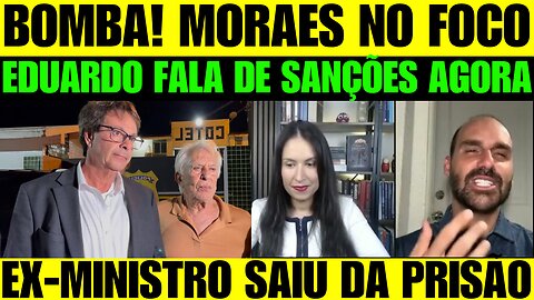 BOMBA! Ex-Ministro de Bolsonaro sai da Prisão! Eduardo fala de Sanção sobre Moraes!