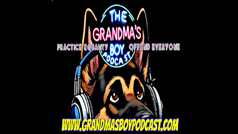 The Grandmas Boy Podcast EP.345-A GOOD PROBLEM TO HAVE!