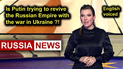 Is Putin trying to revive the Russian Empire with the war in Ukraine?!