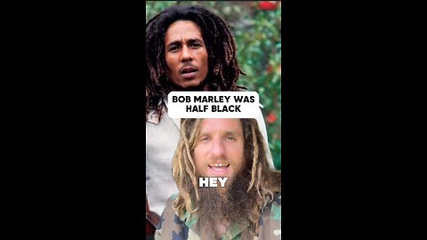 Bob Marley was Half Black