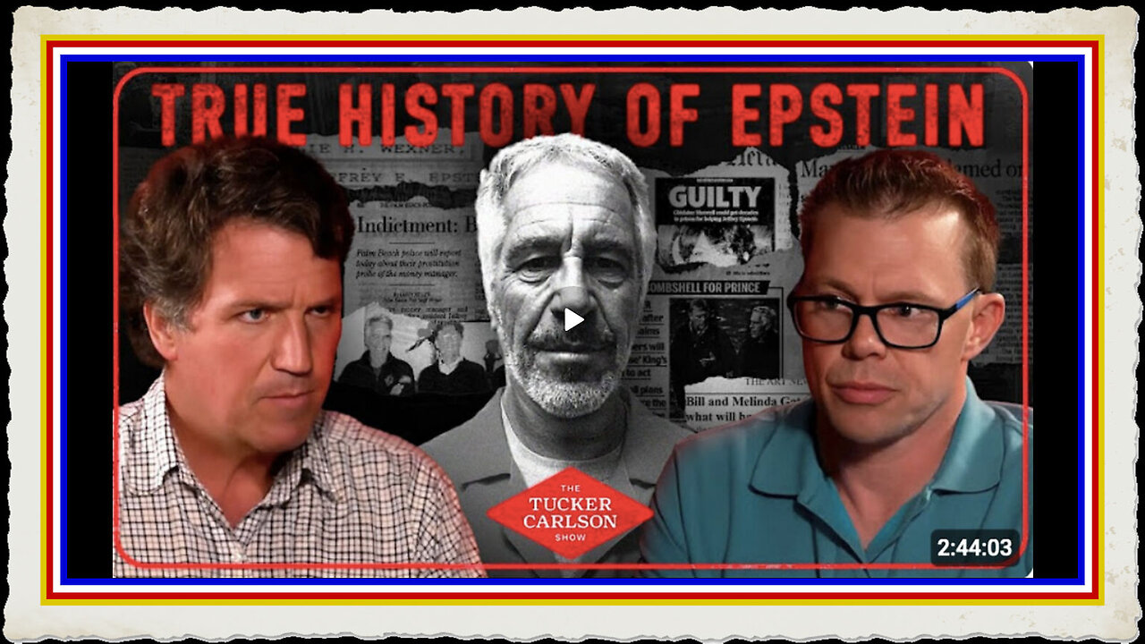 Tucker Carlson and Darryl Cooper on the True History of Jeffrey Epstein and Ongoing Cover-Up