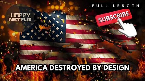 AMERICA DESTROYED BY DESIGN