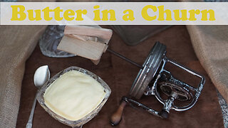 Traditional Handmade Butter: How to Make Butter in a Butter Churn