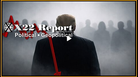 X22 Report: Trump Vindicated, It’s The People In The Background That Are Significant.......