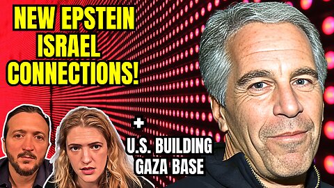 LIVE: Epstein Connections To Israel REVEALED & US Building Base Near Gaza